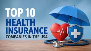 Top 10 Health Insurance Companies in the USA